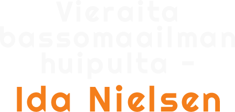 Vieraita bassomaailman huipulta - Ida Nielsen